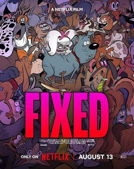 名称：美国动漫电影《雄狗狗大冒险 Fixed》（2025）描述：导演: 格恩迪·塔塔科夫斯基主演: 亚当·德维尼 / 伊德瑞斯·艾尔巴 / 凯瑟琳·哈恩 / 弗莱德·阿米森 / 贝克·班尼特 / 更多…类型: 喜剧 / 爱情 / 动画 / 冒险制片国家/地区: 美国 / 巴西上映日期: 2025-06-11(安纳西国际动画电影节) / 2025-08-13(美国网络)片长: 85分钟链接：🔗夸克：