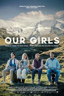 名称：荷兰电影《我们的女孩们》（2025）描述：导演: 米克·范迪姆主演: 斯科拉·鲁特 / 费德贾·范·胡艾特 / 诺杰·赫拉尔 / 瓦伦提金·达恩斯 / 卡尔·马克维斯 / 更多…类型: 剧情 / 惊悚制片国家/地区: 荷兰 / 奥地利 / 比利时上映日期: 2025-09-26(荷兰电影节) / 2025-10-02(荷兰)片长: 103分钟链接：🔗夸克：
